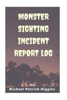 Monster Sighting Incident Report Log