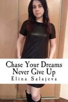 Chase Your Dreams Never Give Up