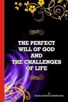 The Perfect Will of God and The Challenges of Life