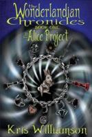 The Wonderlandian Chronicles Book One: The Alice Project