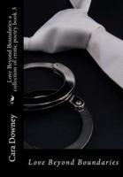 Love Beyond Boundaries a Collection of Erotic Poetry Book 3