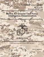 Marine Corps Tactical Publication MCTP 2-10C (Formerly MCWP 2-4) Marine Air-Ground Task Force Intelligence Dissemination 2 May 2016