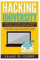 Hacking University Computer Hacking and Learning Python 2 Manuscript Bundle