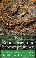 Von Rennechsen und Schrumpflurchen: Neues aus dem Reich der Reptilien und Amphibien