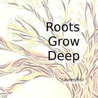 Roots Grow Deep