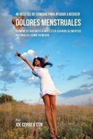46 Recetas De Comidas Para Ayudar a Reducir Dolores Menstruales