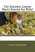 Cat Autumn Leaves Short Stories for Kids!