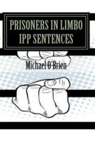 Prisoner's in Limbo Ipp Sentences