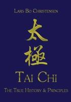 Tai Chi - The True History & Principles