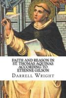 Faith and Reason in St. Thomas Aquinas According to Etienne Gilson