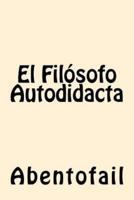 El Filosofo Autodidacta (Spanish Edition)