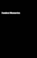 Fondest Memories