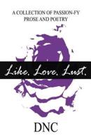 Like. Love. Lust.