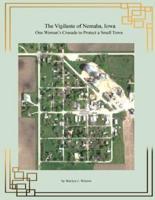 The Vigilante of Nemaha, Iowa, One Woman's Crusade to Protect a Town