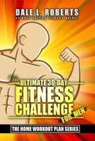 The Ultimate 30-Day Fitness Challenge for Men