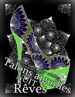 Talons Aiguilles Reves Nuit - Coloriages Pour Adultes