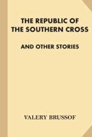The Republic of the Southern Cross and Other Stories