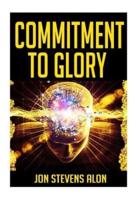 Commitment to Glory