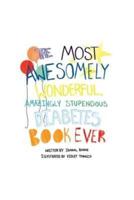 The Most Awesomely Wonderful, Amazingly Stupendous Diabetes Book Ever