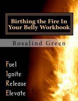 Birthing the Fire In Your Belly Workbook