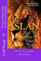 Discovering Aslan in 'The Last Battle' by C. S. Lewis Gift Edition