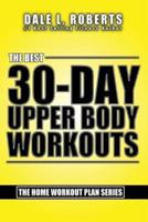 The Best 30-Day Upper Body Workouts