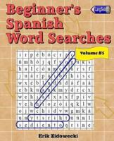 Beginner's Spanish Word Searches - Volume 5
