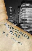 A Colourless Place