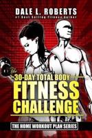 The 30-Day Total Body Fitness Challenge