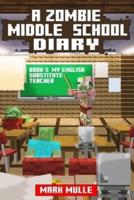 A Zombie Middle School Diary (Book 5)