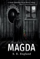 Magda: A Darkly Disturbing Occult Horror Trilogy - Book 3