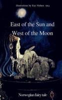 East of the Sun and West of the Moon. Norwegian Fairy Tale