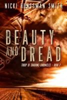 Beauty and Dread: Book Two in the Troop of Shadows Chronicles