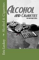 Alcohol and Cigarettes