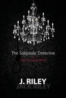 The Solipsistic Detective