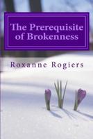 The Prerequisite of Brokenness