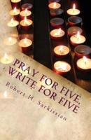 Pray for Five, Write for Five