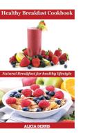 Healthy Breakfast Cookbook