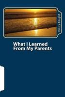 What I Learned From My Parents