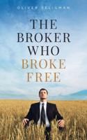 The Broker Who Broke Free: Peace is found Within