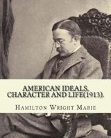 American Ideals, Character and Life(1913). By
