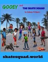 Gooey and the Skate Squad