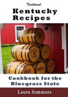Traditional Kentucky Recipes: Cookbook for the Bluegrass State