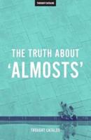 The Truth About 'Almosts'