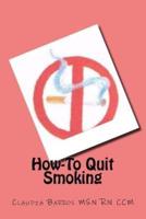 How-To Quit Smoking