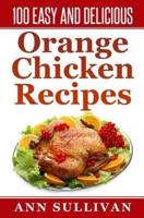 100 Easy and Delicious Orange Chicken Recipe