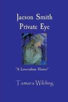 Jaeson Smith, Private Eye