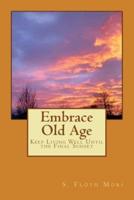 Embrace Old Age