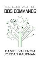 The Lost Art of DOS Commands
