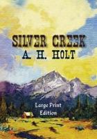 Silver Creek, Large Print Edition